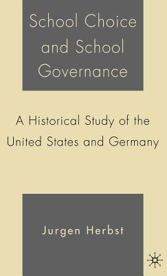 School Choice and School Governance: A Historical Study of the United States and Germany Cover Image