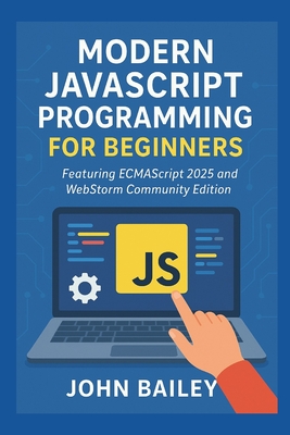 Modern JavaScript Programming for Beginners: Featuring ECMAScript 2025 ...