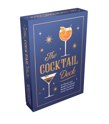 The Cocktail Deck: 52 Classic and Modern Cocktail Recipe Cards for Every Occasion Cover Image