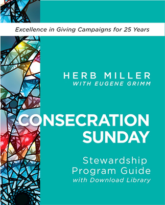 Consecration Sunday Stewardship Program Guide with Download Library By Herb Miller, Eugene Grimm (Revised by) Cover Image