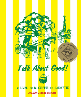 Talk about Good! By Junior League of Lafayette (Compiled by) Cover Image