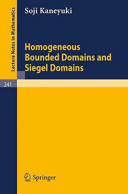 Homogeneous Bounded Domains and Siegel Domains (Lecture Notes in Mathematics #241) Cover Image