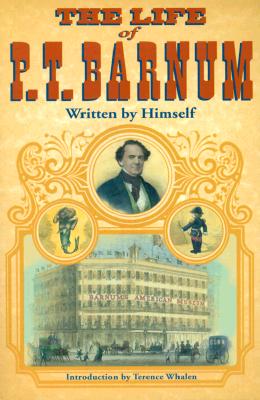 The Life of P. T. Barnum, Written by Himself Cover Image
