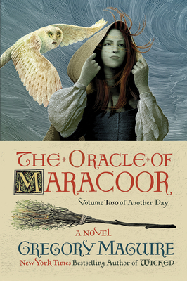 The Oracle of Maracoor: A Novel (Another Day #2)