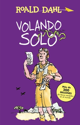 Volando solo / Going Solo (Colección Alfaguara Clásicos) By Roald Dahl Cover Image