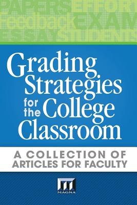 Grading Strategies for the College Classroom: A Collection of Articles for Faculty By Barbara E. Walvoord Ph. D. (Introduction by), Rob Kelly (Editor), Maryellen Weimer Ph. D. Cover Image