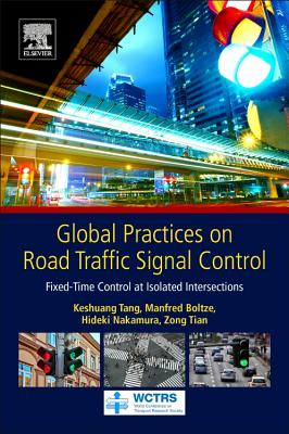 Global Practices on Road Traffic Signal Control: Fixed-Time Control at Isolated Intersections Cover Image