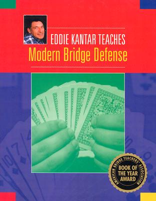 Eddie Kantar Teaches Modern Bridge Defense By Eddie Kantar, Edwin B. Kantar Cover Image