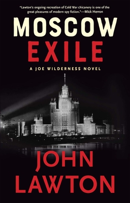 Moscow Exile: A Joe Wilderness Novel By John Lawton Cover Image