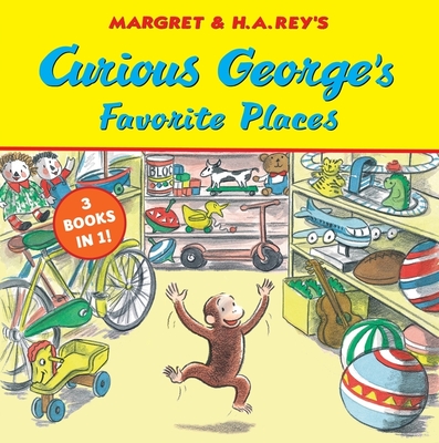 Curious George's Favorite Places: Three Stories in One | Diane's Books