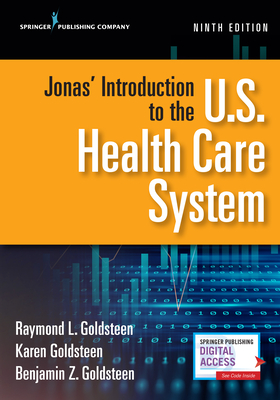 Jonas' Introduction to the U.S. Health Care System, Ninth Edition By Raymond L. Goldsteen, Karen Goldsteen, Benjamin Goldsteen Cover Image
