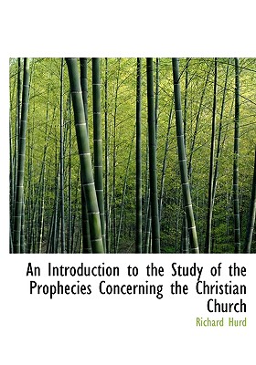 An Introduction to the Study of the Prophecies Concerning the Christian Church Cover Image