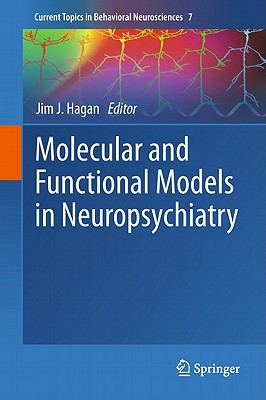 Molecular and Functional Models in Neuropsychiatry (Current Topics in Behavioral Neurosciences #7) Cover Image