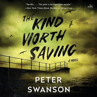 The Kind Worth Saving By Peter Swanson, Keith Szarabajka (Read by), Helen Laser (Read by) Cover Image