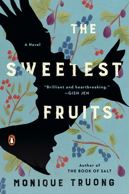 The Sweetest Fruits: A Novel By Monique Truong Cover Image