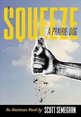 Cover for To Squeeze a Prairie Dog