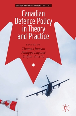 Canadian Defence Policy in Theory and Practice (Canada and International Affairs) Cover Image