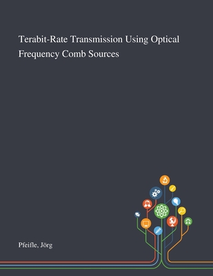 Terabit-Rate Transmission Using Optical Frequency Comb Sources Cover Image