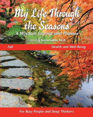 My Life Through the Seasons, A Wisdom Journal and Planner: Fall - Health and Well-Being Cover Image