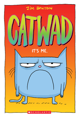 It's Me. (Catwad #1) By Jim Benton, Jim Benton (Illustrator) Cover Image