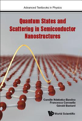 Quantum States & Scattering in Semiconductor Nanostructures (Advanced Textbooks in Physics) Cover Image