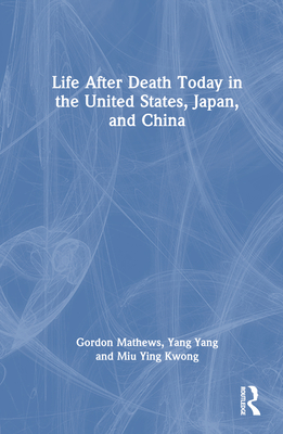 Life After Death Today in the United States, Japan, and China Cover Image