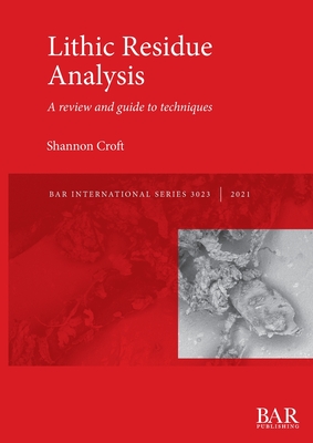 Lithic Residue Analysis By Shannon Croft Cover Image
