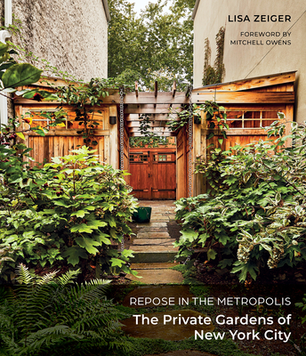 Repose in the Metropolis: The Private Gardens of New York City Cover Image
