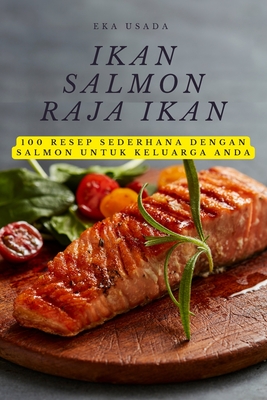 Ikan Salmon Raja Ikan By Eka Usada Cover Image