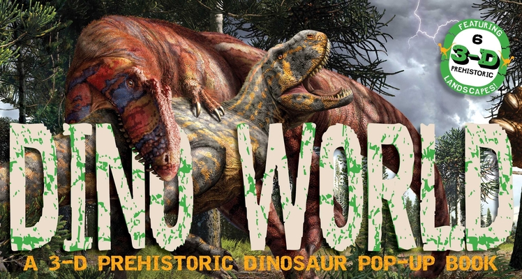 Dino World: A 3-D Prehistoric Dinosaur Pop-Up (Pop-Up World!) Cover Image