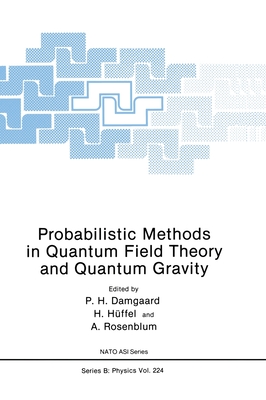 Probabilistic Methods in Quantum Field Theory and Quantum Gravity (NATO Asi  Series #224) (Hardcover)