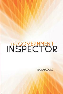 The Government Inspector: A Comedy in Five Acts Cover Image