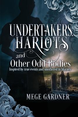Cover for Undertakers, Harlots, and Other Odd Bodies