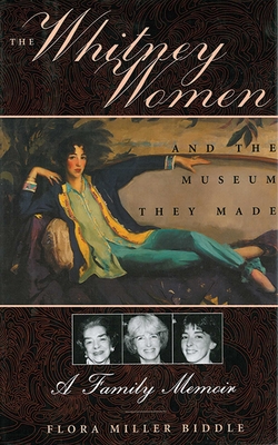 The Whitney Women and the Museum They Made: A Family Memoir Cover Image