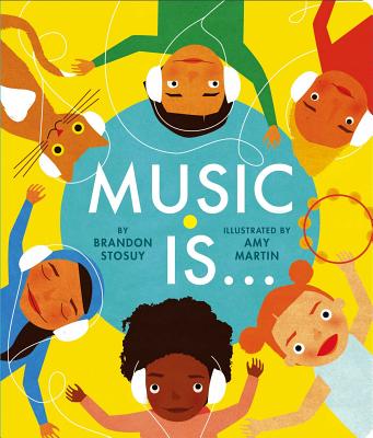 Music Is . . . By Brandon Stosuy, Amy Martin (Illustrator) Cover Image