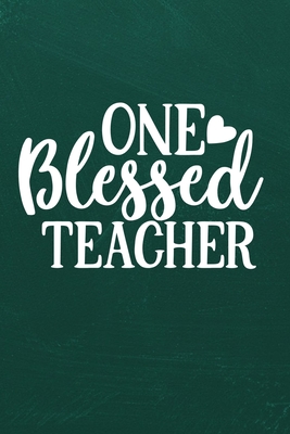 One Blessed Teacher: Simple teachers gift for under 10 dollars Cover Image