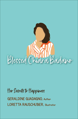 Blessed Chiara Badano: Her Secrets to Happiness Cover Image