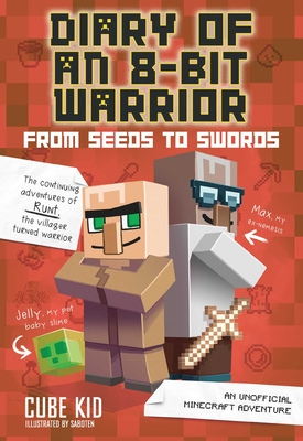 Diary of an 8-Bit Warrior: From Seeds to Swords: An Unofficial Minecraft Adventure Cover Image