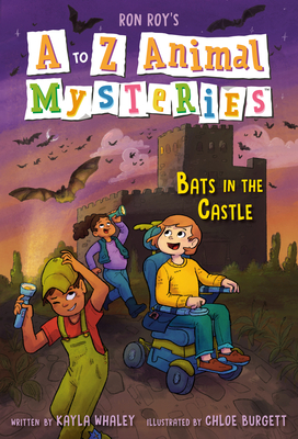 A to Z Animal Mysteries #2: Bats in the Castle By Ron Roy, Kayla Whaley, Chloe Burgett (Illustrator) Cover Image