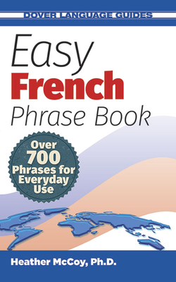 Easy French Phrase Book: Over 700 Phrases for Everyday Use (Dover Books on Language: French) Cover Image