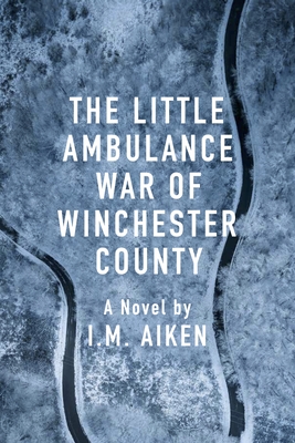The Little Ambulance War of Winchester County: A Trowbridge Vermont Story Cover Image