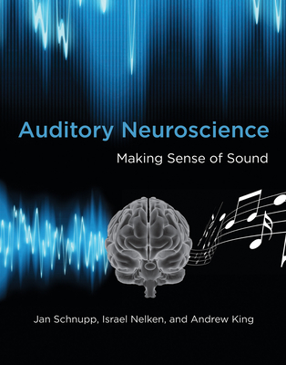 Auditory Neuroscience: Making Sense of Sound Cover Image