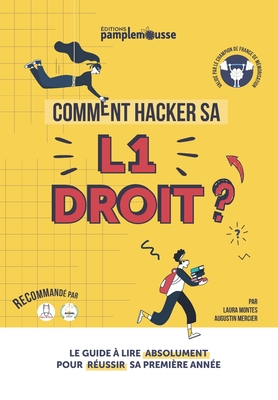 Comment Hacker sa L1 Droit ?: Le Guide à lire ABSOLUMENT pour réussir ...