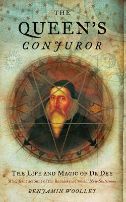The Queen's Conjuror (Science and Magic of Dr Dee) By Benjamin Woolley Cover Image
