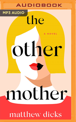 The Other Mother By Matthew Dicks, A. J. Beckles (Read by) Cover Image