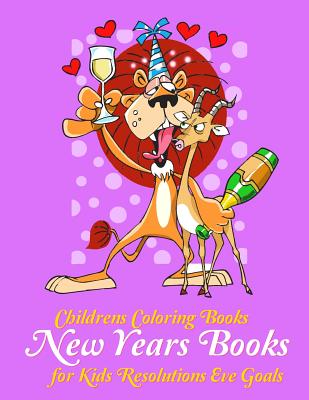 Childrens Coloring Books New Years Books for Kids Resolutions Eve Goals  (Paperback)