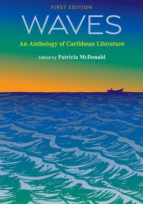 Waves: An Anthology of Caribbean Literature By Patricia B. McDonald (Editor) Cover Image