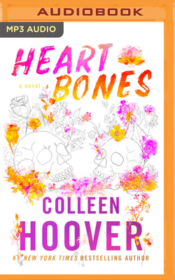 Heart Bones By Colleen Hoover, Angela Goethals (Read by) Cover Image