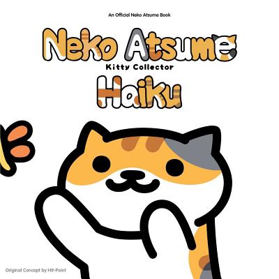 Neko Atsume Kitty Collector Haiku: Seasons of the Kitty By Hit Point (Created by), Hit Point Cover Image