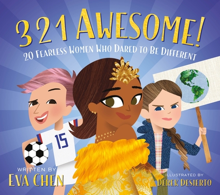 3 2 1 Awesome!: 20 Fearless Women Who Dared to Be Different By Eva Chen, Derek Desierto (Illustrator) Cover Image